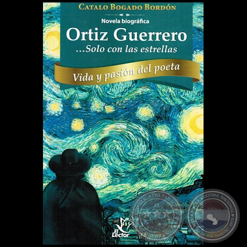 ORTÍZ GUERRERO  ... Solo con las estrellas - Autor: CATALO BOGADO BORDÓN - Año 2011